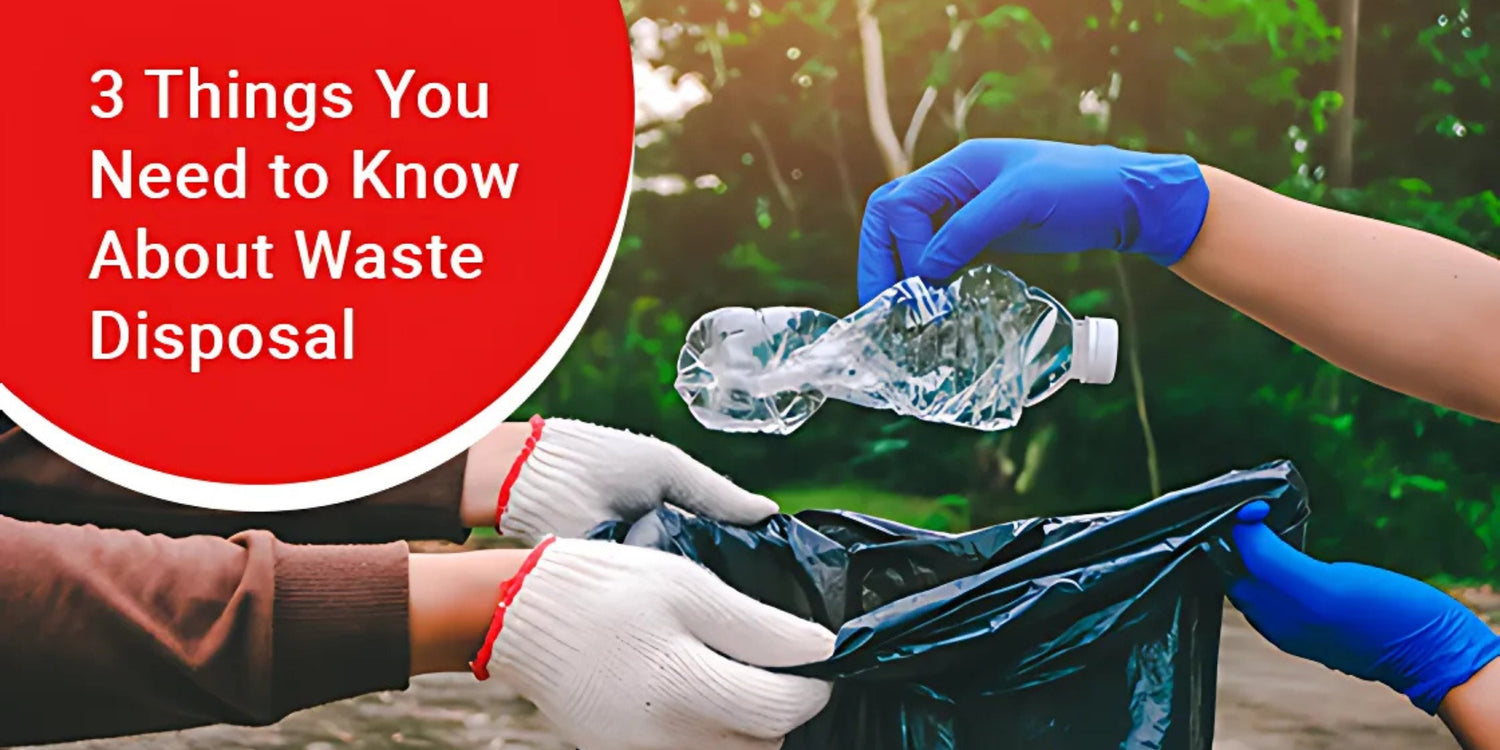 3 Things You Need to Know About Waste Disposal