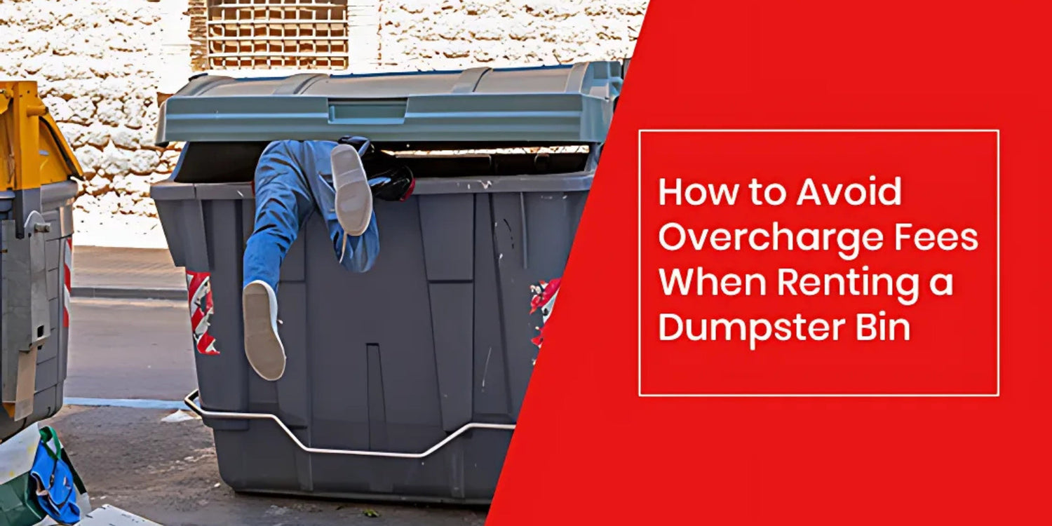 How to Avoid Overcharge Fees When Renting a Dumpster Bin