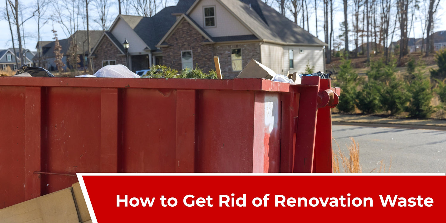 How to Get Rid of Renovation Waste